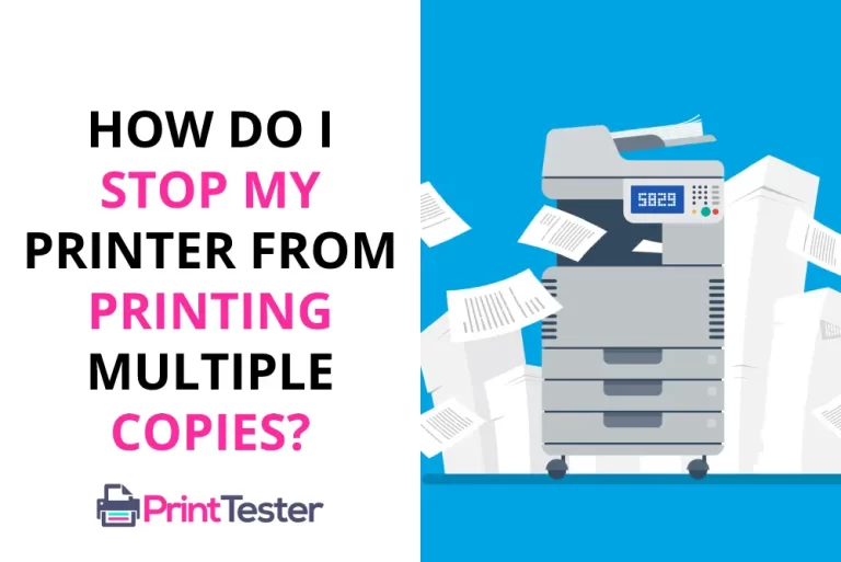 How Do I Stop My Printer From Printing Multiple Copies? Practical Guide