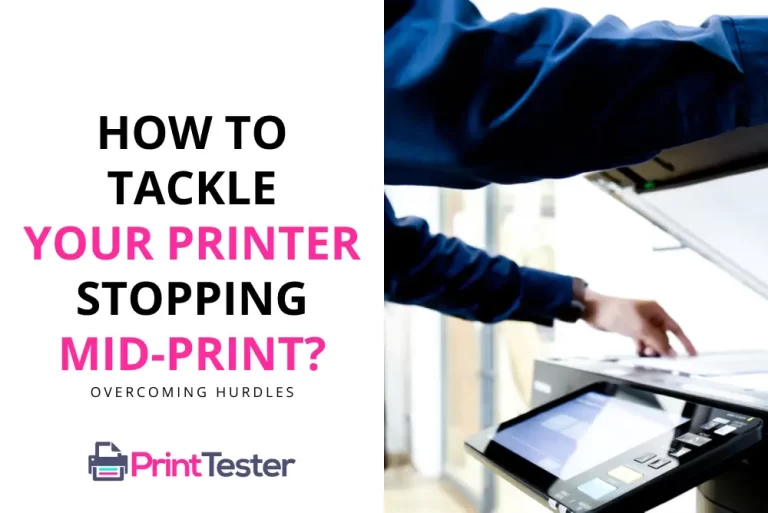 How to Tackle Your Printer Stopping Mid-Print: Overcoming Hurdles