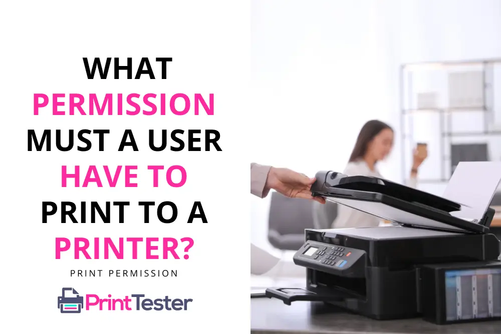 What Permission Must a User Have to Print to a Printer?