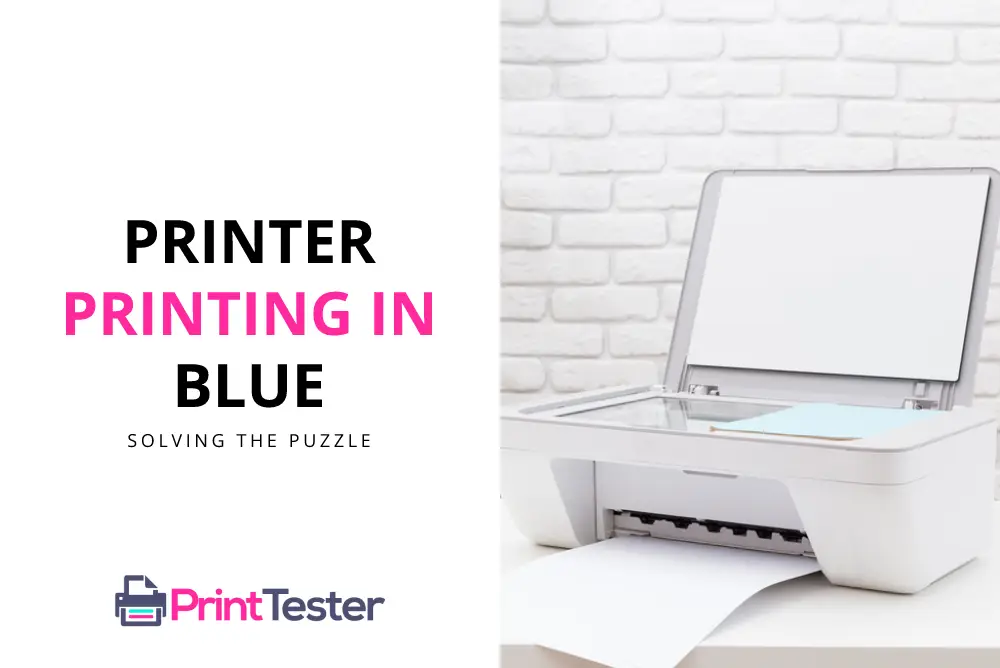 Why is Your Printer Printing in Blue?
