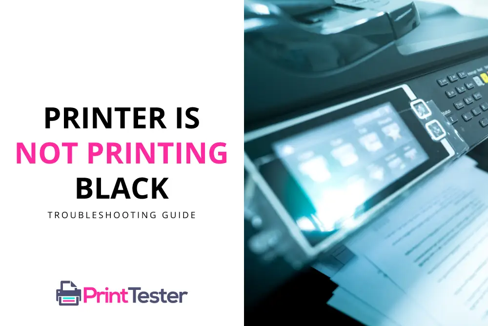 When Your Printer is Not Printing Black?