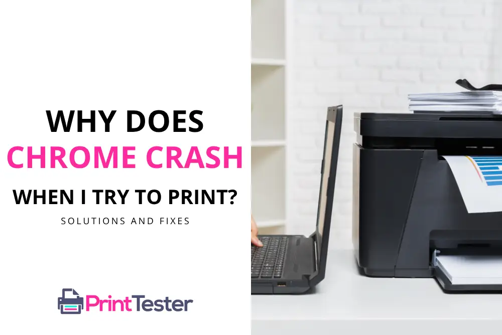 Why Does Chrome Crash When I Try to Print